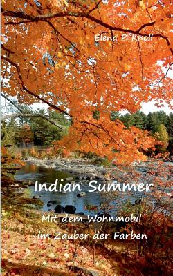 Indian Summer: Mit dem Wohnmobil im Zauber der Farben - Knoll, Elena P