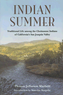 Indian Summer: Traditional Life Among the Choinumne Indians of Califronia's Central Valley