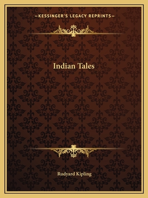 Indian Tales - Kipling, Rudyard