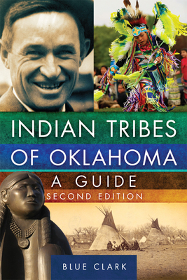 Indian Tribes of Oklahoma: A Guide, Second Edition Volume 261 - Clark, Blue