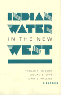 Indian Water in the New West - McGuire, Thomas R (Editor), and Lord, William B (Editor), and Wallace, Mary G (Editor)