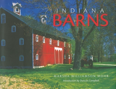 Indiana Barns - Mohr, Marsha Williamson, and Campbell, Duncan, Professor (Foreword by)