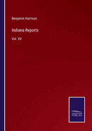 Indiana Reports: Vol. XV