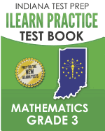 Indiana Test Prep iLearn Practice Test Book Grade 3: Preparation for the iLearn Mathematics Assessments