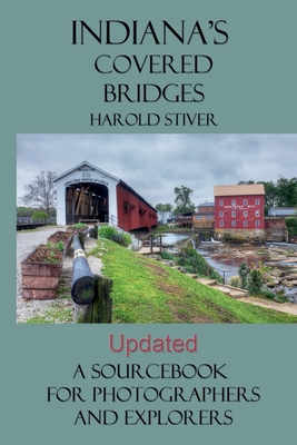 Indiana's Covered Bridges - Stiver, Harold