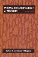 Indians and Archaeology of Missouri, Revised Edition: Volume 1