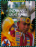 Indians of the Great Plains: Traditions, History, Legends, and Life - Courage Books
