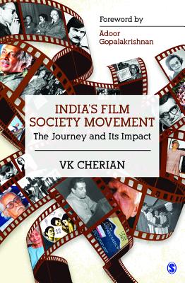 India's Film Society Movement: The Journey and its Impact - Cherian, V.K.