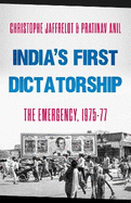 India's First Dictatorship: The Emergency, 1975-1977