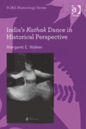 India's Kathak Dance in Historical Perspective