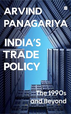 India's Trade Policy: The 1990s and Beyond - Panagariya, Arvind