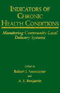 Indicators of Chronic Health Conditions - Newcomer, Robert J, Professor (Editor), and Benjamin, A E, Professor (Editor)