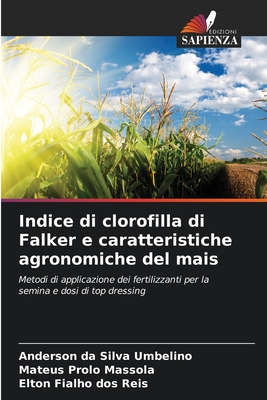 Indice di clorofilla di Falker e caratteristiche agronomiche del mais - Da Silva Umbelino, Anderson, and Prolo Massola, Mateus, and Dos Reis, Elton Fialho