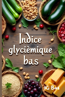 Indice Glycmique Bas - Bas, Ig