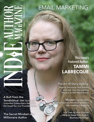 Indie Author Magazine Featuring Tammi Labrecque: Email Marketing, Building Your Mailing List, Author Newsletter Strategies, and Connecting with Readers - Honiker, Chelle, and Briggs, Alice