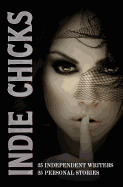 Indie Chicks: 25 Independent Women 25 Personal Stories - Shireman, Cheryl, and Woodbury, Sarah, and Welch, Linda