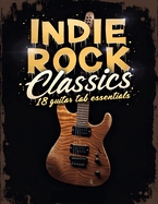 Indie Rock Classics: 18 Essential Guitar Tabs