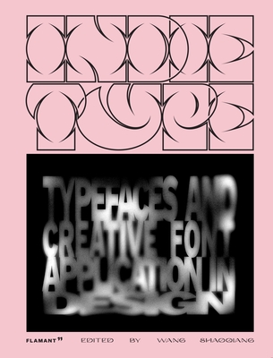 Indie Type: Typefaces and Creative Font Application in Design - Wang, Shaoqiang