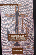 Indigenous Australia and the Unfinished Business of Theology: Cross-Cultural Engagement