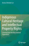 Indigenous Cultural Heritage and Intellectual Property Rights: Learning from the New Zealand Experience?