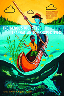 Indigenous Journeys, Transatlantic Perspectives: Relational Worlds in Contemporary Native American Literature