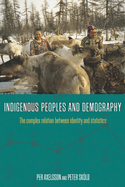 Indigenous Peoples and Demography: The Complex Relation Between Identity and Statistics