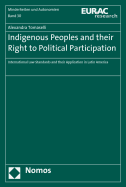 Indigenous Peoples and Their Right to Political Participation: International Law Standards and Their Application in Latin America