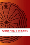 Indigenous Peoples of North America: A Concise Anthropological Overview
