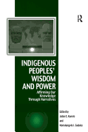 Indigenous Peoples' Wisdom and Power: Affirming Our Knowledge Through Narratives