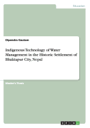 Indigenous Technology of Water Management in the Historic Settlement of Bhaktapur City, Nepal - Gautam, Dipendra