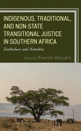 Indigenous, Traditional, and Non-State Transitional Justice in Southern Africa: Zimbabwe and Namibia