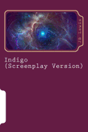 Indigo: (Screenplay Version)