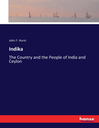 Indika: The Country and the People of India and Ceylon