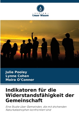 Indikatoren f?r die Widerstandsf?higkeit der Gemeinschaft - Pooley, Julie, and Cohen, Lynne, and O'Connor, Moira