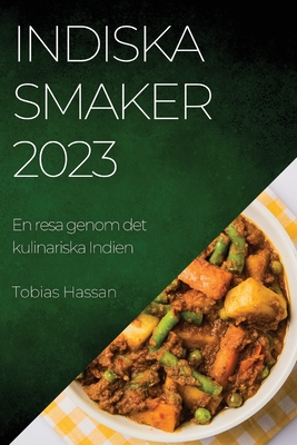 Indiska smaker 2023: En resa genom det kulinariska Indien - Hassan, Tobias