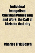 Individual Evangelism; Christian Witnessing and Work; The Call of Christ to the Laity