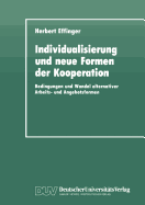 Individualisierung Und Neue Formen Der Kooperation: Bedingungen Und Wandel Alternativer Arbeits- Und Angebotsformen