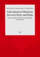 Individualized Medicine Between Hype and Hope: Exploring Ethical and Societal Challenges for Healthcare