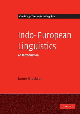 Indo-European Linguistics: An Introduction - Clackson, James