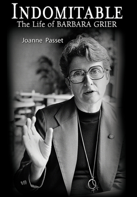 Indomitable: The Life of Barbara Grier - Passet, Joanne