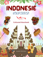 Indonesi verkennen - Cultureel kleurboek - Klassieke en eigentijdse creatieve ontwerpen van Indonesische symbolen: Oud en modern Indonesi mixen in n geweldig kleurboek