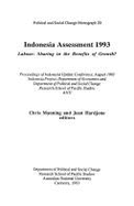 Indonesia assessment 1993 : labour, sharing in the benefits of growth? : Proceedings of Indonesia Update Conference, August 1993, Indonesia Project, Department of Economics and Department of Political and Social Change, Research School of Pacific...