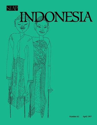 Indonesia Journal: April 1997 - Anderson, Benedict R O'g (Editor), and Shiraishi, Takashi (Editor), and Siegel, James T (Editor)