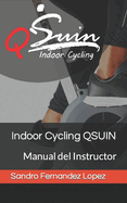 Indoor Cycling QSUIN: Manual del Instructor