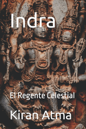 Indra: El Regente Celestial