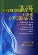 Induced Development to Good Governance: Paradigm Shift in the Concept of Development Administration in the New Millennium