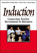 Induction: Connecting Teacher Recruitment to Retention