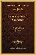 Inductive French Grammar: Brief Edition (1921)