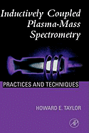 Inductively Coupled Plasma-Mass Spectrometry: Practices and Techniques