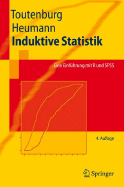 Induktive Statistik: Eine Einfhrung Mit R Und SPSS - Toutenburg, Helge, and Schomaker, M (Contributions by), and Heumann, Christian